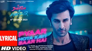 Pyaar Hota Kayi Baar Hai Lyrical Tu Jhoothi Main Makkaar  Ranbir Shraddha PritamArijitAmitabh [upl. by Sueahccaz]