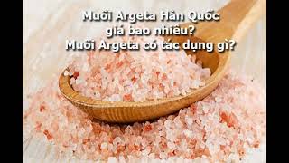 Muối Argeta Hàn Quốc  Giá cả và tác dụng của muối Argeta [upl. by Keldah]