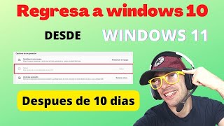 ☑️Cómo VOLVER a WINDOWS 10 desde WINDOWS 11 paso a paso 🍀Después de 10 días DESINSTALAR WINDOWS 11 [upl. by Aihtenak]