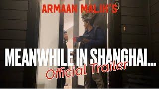 Meanwhile in Shanghai Official Trailer [upl. by Nosduj36]