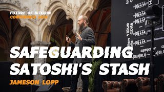 Safeguarding Satoshi’s Stash  Jameson Lopp  Future of Bitcoin 2024 [upl. by Mert]