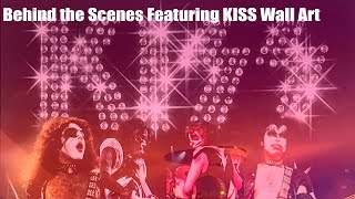 Behind the Scenes Featuring KISS Wall Art [upl. by Radek]