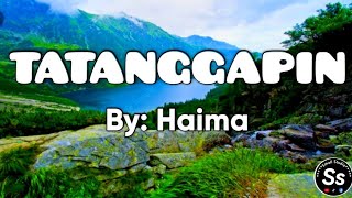 TATANGGAPIN  By Haima  music video with lyrics [upl. by Eirtemed]