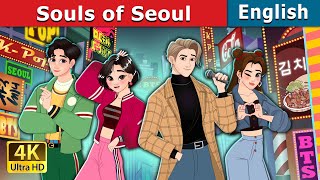 The Souls of Seoul story  Stories for Teenagers  EnglishFairyTales [upl. by Acinorav]