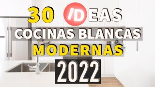 30 COCINAS BLANCAS MODERNAS 2022 QUE SON TENDENCIA  DISEÑOS Y MUEBLES MODERNOS QUE TE INSPIRARAN [upl. by Krissie]