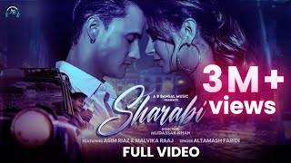 Sharabi  Official Video  Asim Riaz  Malvika Raaj  Altamash Faridi  Mudassar khan  Asif F [upl. by Mitchiner]