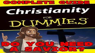 Christianity For Dummies Your Complete Guide to Salvation [upl. by Yssim]