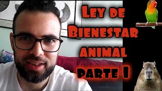 ley de bienestar animal punto por punto parte 1 [upl. by Nollek]