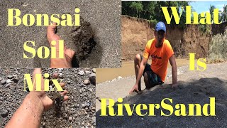 Basic Bonsai Lessons What is River SandHow to Make Bonsai Soil MixPaano Gumawa ng Soil Mixture [upl. by Westbrook534]