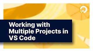 Working with Multiple Projects in VS Code [upl. by Janina]
