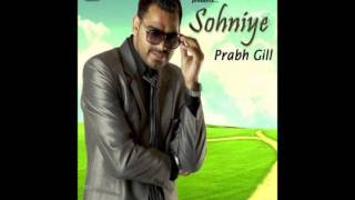 Prabh Gill  Sohniye [upl. by Neelram904]