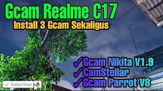 Review Gcam Realme C17 Terbaik Install 3 Gcam Sekaligus Hasil Super Mantab [upl. by Ailev]