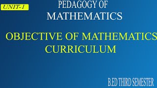 Objectives of mathematics curriculumpedagogy of mathematicsBED third semesterOdiaANU [upl. by Nettie402]