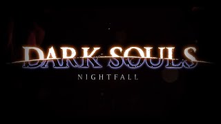 Dark Souls Nightfall Full Playthrough [upl. by Ecnarual]