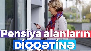 Bu halda qadının pensiyası avtomatik dayandırılacaq  Pensiya alanların DİQQƏTİNƏ [upl. by Janaye]