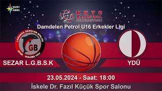 DAMDELEN PETROL U16 ERKEKLER LİGİ 23052024  SEZAR LGBSK  YDÜ [upl. by Lamaj]