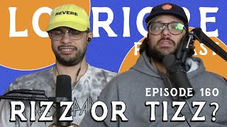 Rizz or Tizz l The LoPriore Podcast 160 [upl. by Aray]