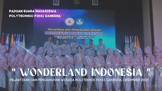 “Wonderland Indonesia” Cover by Paduan Suara Mahasiswa Politeknik Piksi Ganesha  Wisuda 2021 [upl. by Illil]