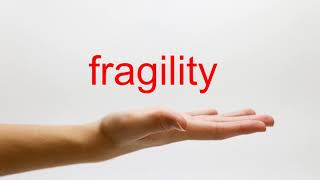 How to Pronounce fragility  American English [upl. by Semele]