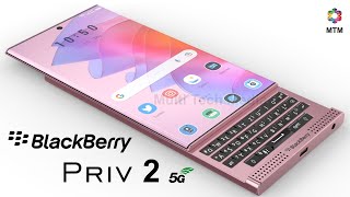 BlackBerry Priv 2 Release Date 5G Price Camera Trailer First Look Specs Concept Launch Date [upl. by Ecal602]