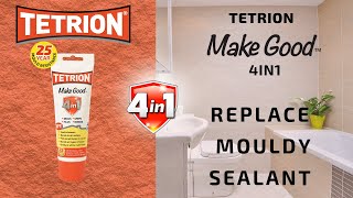 How To Remove And Replace Mouldy Sealant  Tetrion Make Good 4in1 [upl. by Nilok]