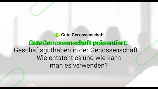 Geschäftsguthaben in der Genossenschaft – Wie entsteht es und wie kann man es verwenden [upl. by Knowlton]