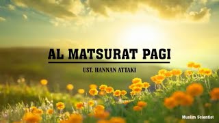 Dzikir Al Matsurat Pagi  Ustadz Hanan Attaki [upl. by Navad104]