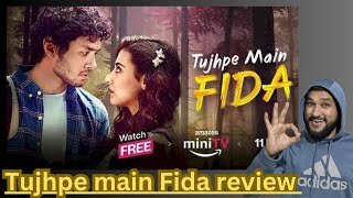 tujhpe main fida review  tujhpe main fida all episodes review  Amazon Minitv [upl. by Ennyletak]