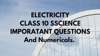 ELECTRICITYIMPORTANT QUESTIONS  NUMERICALS CLASS 10 SCIENCE [upl. by Juna]