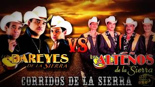 Los Dareyes De La Sierra Vs Los Alteños De La Sierra CORRIDOS MIX 2018 [upl. by Burl]