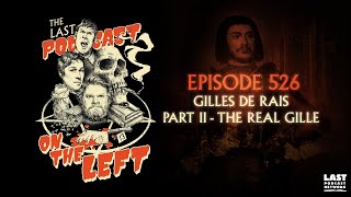 Episode 526 Gilles de Rais Part II  The Real Gille [upl. by Cataldo]