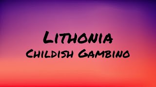 Childish Gambino  Lithonia Lyrics childishgambino lithonia lyrics [upl. by Rakia]