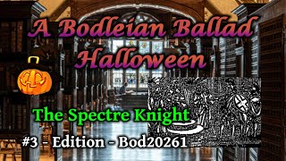 The Spectre Knight  A Bodleian Ballad Halloween  3 [upl. by Arekat]