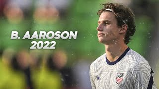 Brenden Aaronson  Full Season Show  2022ᴴᴰ [upl. by Rhoads]