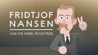 Fridtjof Nansen Nobel Peace Prize for Putting Compassion into Action [upl. by Hindorff]