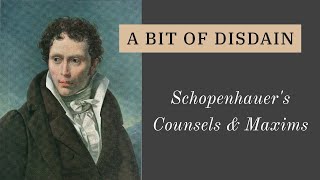 Schopenhauer Disdain Your Friends a Bit  Counsels amp Maxims 28 [upl. by Nonnaehr321]