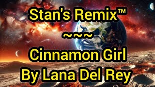 Stans Remix of Cinnamon Girl [upl. by Acenes]