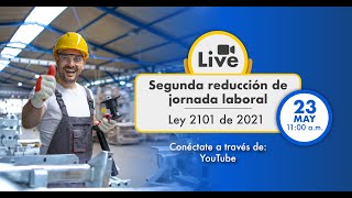 Reducción de la Jornada Laboral para el 2024 – Ley 2101 de 2021 [upl. by Alyahsal]