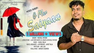 O MOR SAIYAAN  NEW MODERN JHUMUR SONG BY MICHEAL PATHOR [upl. by Notlef433]