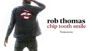 Rob Thomas  Tomorrow Official Audio [upl. by Aleiram]