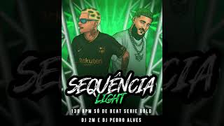 Sequencia Light 130 BPM Beat Serie Gold 2024 DJ PEDRO ALVES DJ 2M O RITMADO [upl. by Lawler265]