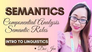 Semantics Componential Analysis and Semantic Roles [upl. by Amsirp]