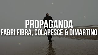 Fabri Fibra feat Colapesce amp Dimartino  Propaganda Testo  Lyrics [upl. by Aihsatal431]