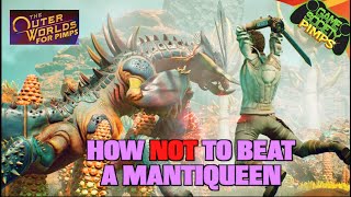 How NOT To Beat a Mantiqueen  The Outer Worlds for Pimps  EP 05 [upl. by Eissak872]