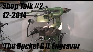 Shoptalk 2  The Deckel G1L Pantograph 122014 [upl. by Thunell]