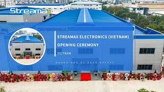 STREAMAX ELECTRONICS VIETNAM OPENING CEREMONY [upl. by Cita]