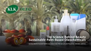 The Science Behind Beauty Sustainable PalmBased Oleochemicals [upl. by Maudie]