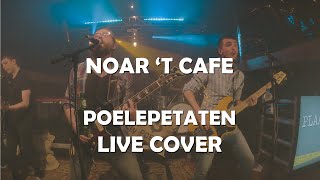 Noar t Café Live  Normaal  Poelepetaten Cover [upl. by Eibbil]