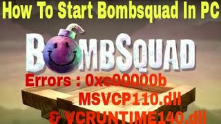 How To Start Bombsquad In PC After Solving Errors MSVCP110  VECRUNTIME140  0xc00000b and Other [upl. by Lemrahs564]