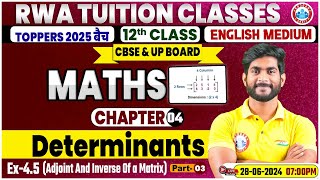 Class 12 Maths Chapter 4  Determinant सारणिक Ex45 Adjoint And Inverse Of A Matrix By Amit Sir [upl. by Tiedeman600]